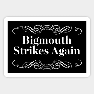 Bigmouth Strikes Again Sticker